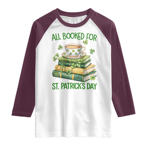 All Booked For St Patricks Day Raglan Shirt Gift For Book Lovers TS12 White Maroon Print Your Wear