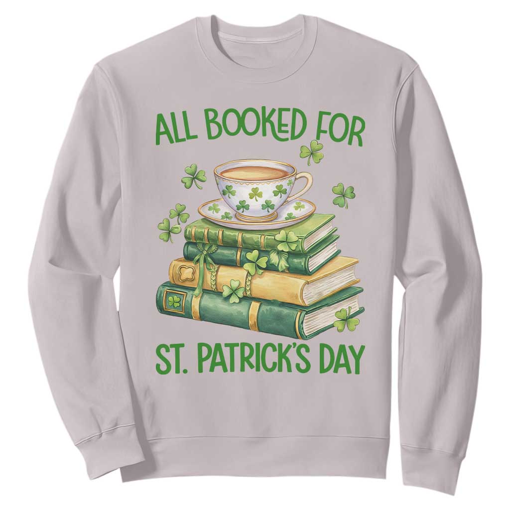 All Booked For St Patricks Day Sweatshirt Gift For Book Lovers TS12 Ice Gray Print Your Wear
