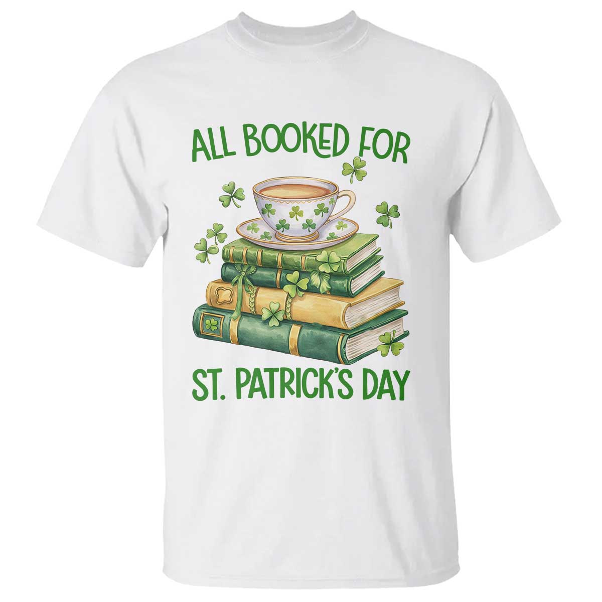 All Booked For St Patricks Day T Shirt Gift For Book Lovers TS12 White Print Your Wear