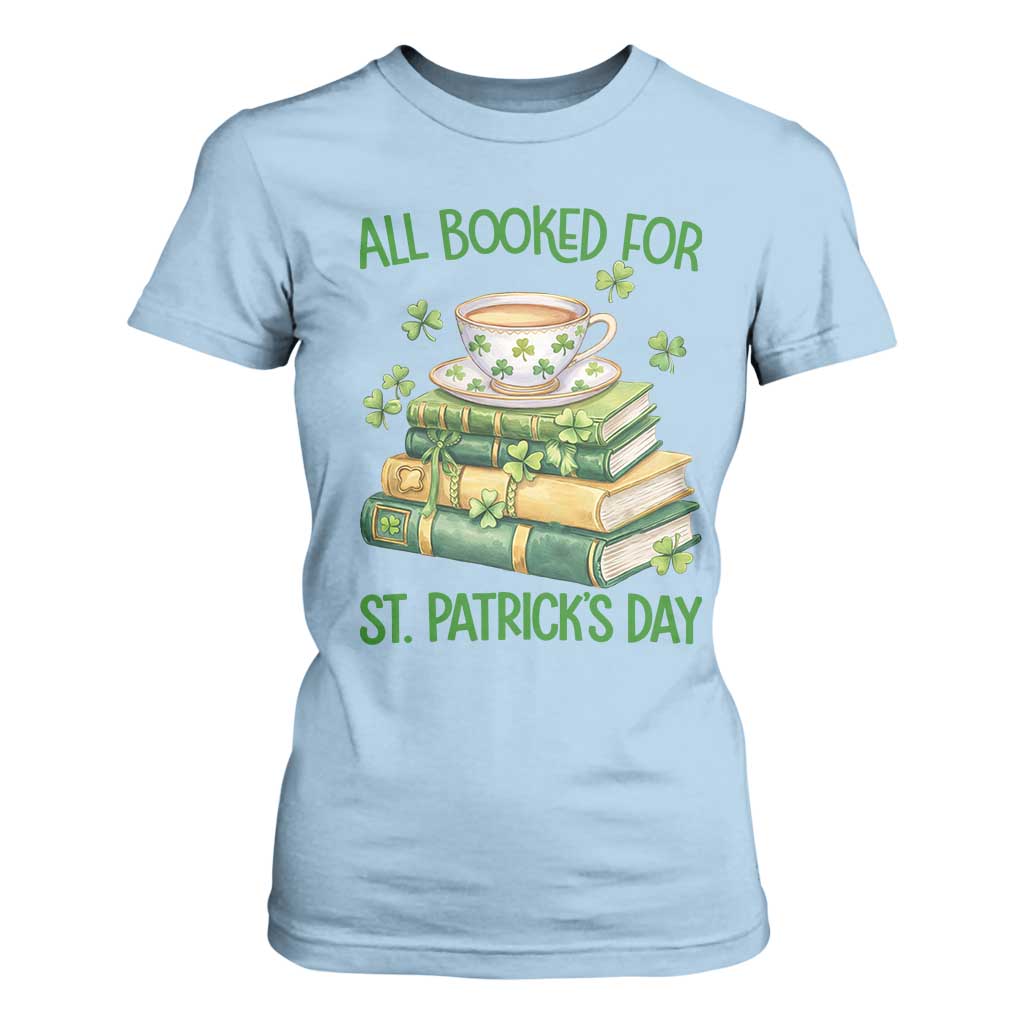 All Booked For St Patricks Day T Shirt For Women Gift For Book Lovers TS12 Light Blue Print Your Wear
