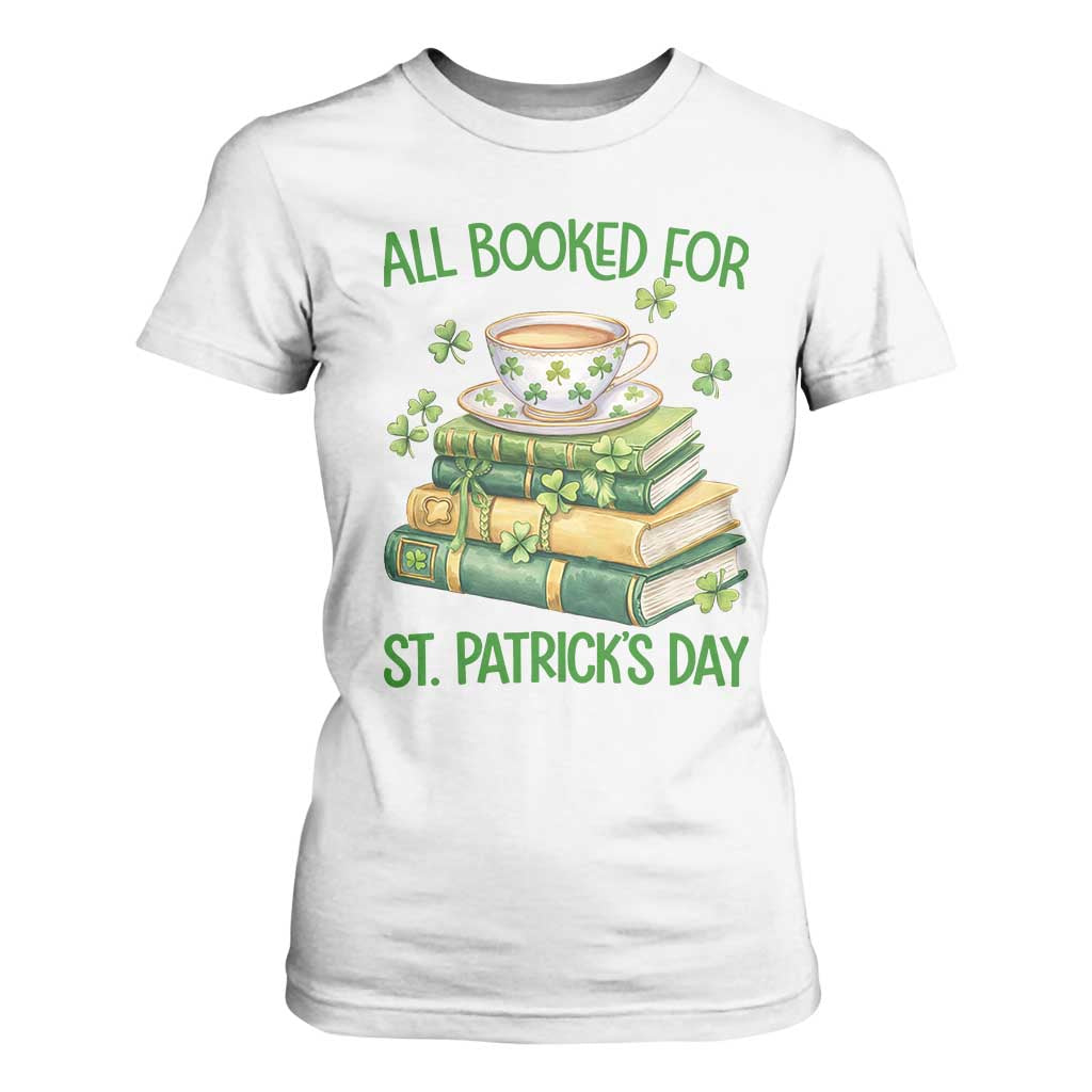 All Booked For St Patricks Day T Shirt For Women Gift For Book Lovers TS12 White Print Your Wear