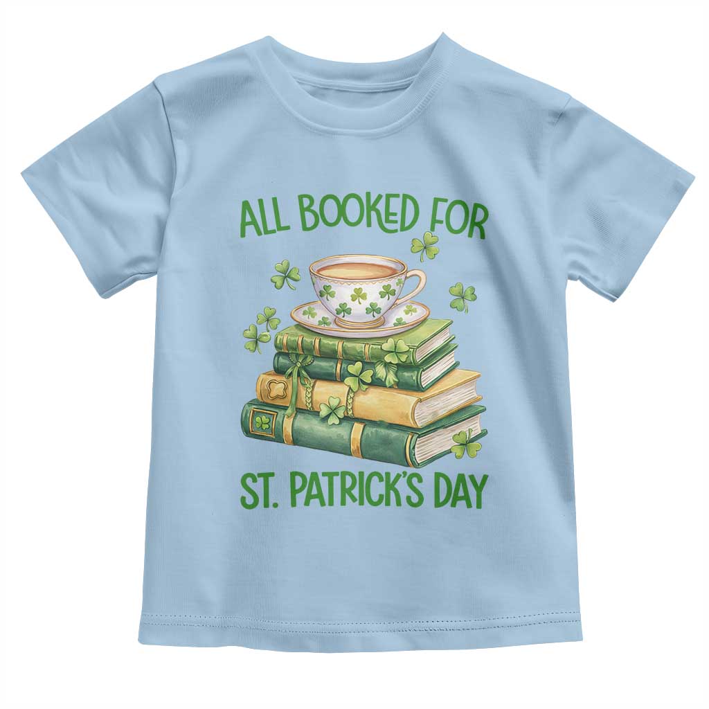 All Booked For St Patricks Day Toddler T Shirt Gift For Book Lovers TS12 Light Blue Print Your Wear