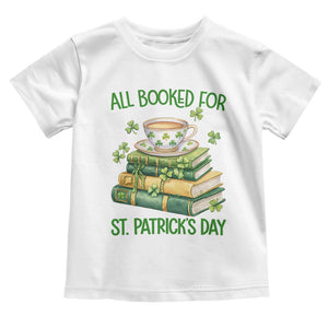 All Booked For St Patricks Day Toddler T Shirt Gift For Book Lovers TS12 White Print Your Wear