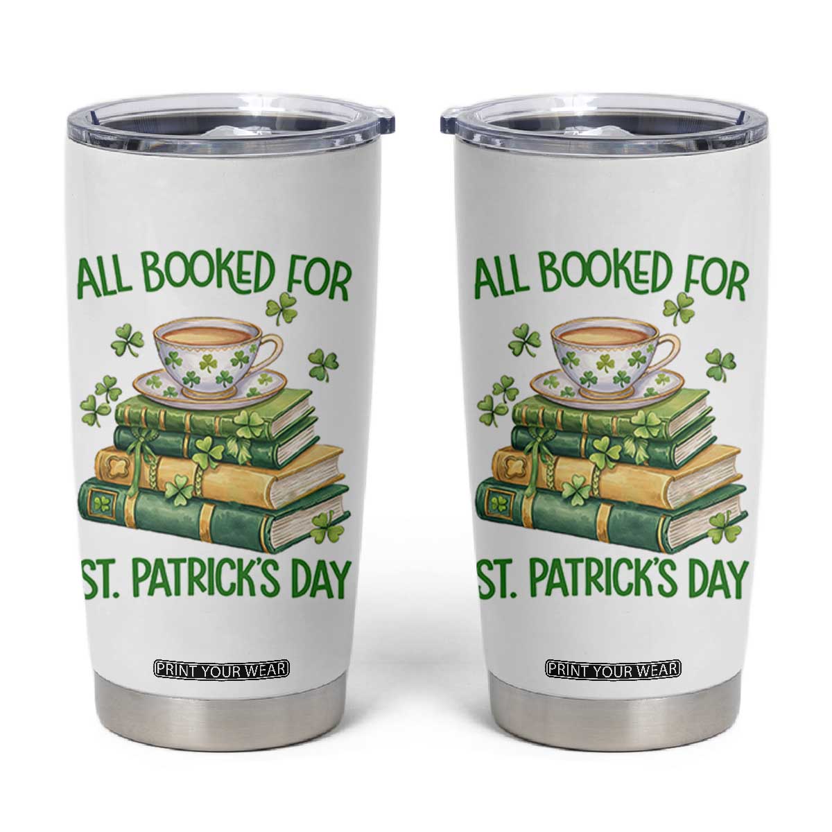 All Booked For St Patricks Day Tumbler Cup Gift For Book Lovers TS12 White Print Your Wear