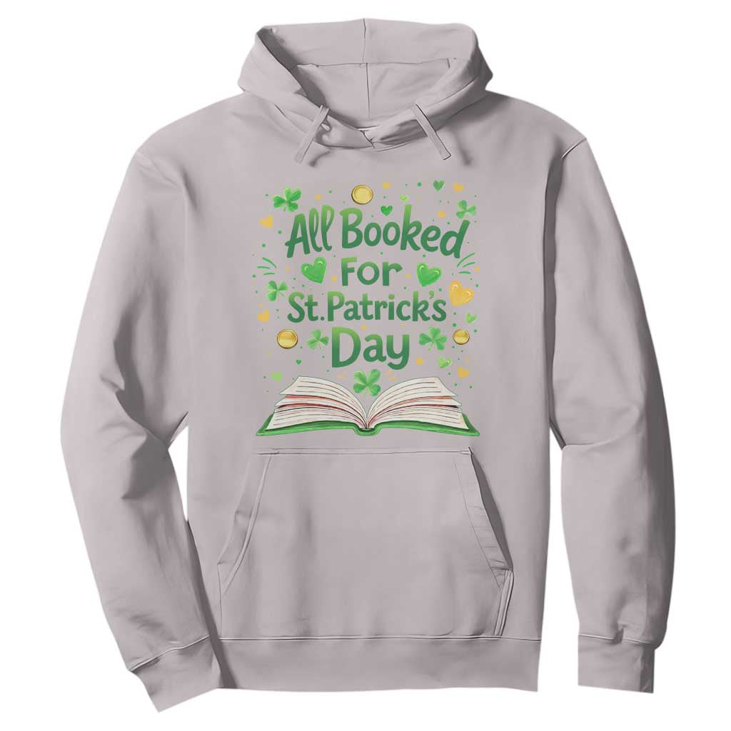 All Booked For St Patricks Day Hoodie Irish Bookworm Gift TS12 Ice Gray Print Your Wear