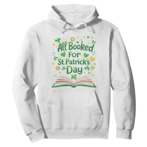 All Booked For St Patricks Day Hoodie Irish Bookworm Gift TS12 White Print Your Wear