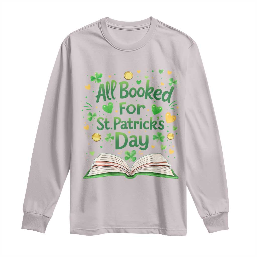 All Booked For St Patricks Day Long Sleeve Shirt Irish Bookworm Gift TS12 Ice Gray Print Your Wear