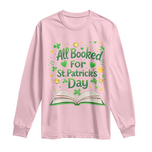 All Booked For St Patricks Day Long Sleeve Shirt Irish Bookworm Gift TS12 Light Pink Print Your Wear