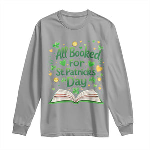 All Booked For St Patricks Day Long Sleeve Shirt Irish Bookworm Gift TS12 Sport Gray Print Your Wear