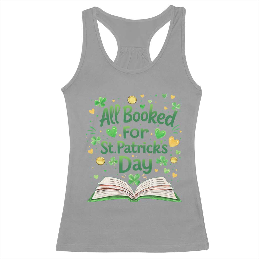 All Booked For St Patricks Day Racerback Tank Top Irish Bookworm Gift TS12 Sport Gray Print Your Wear