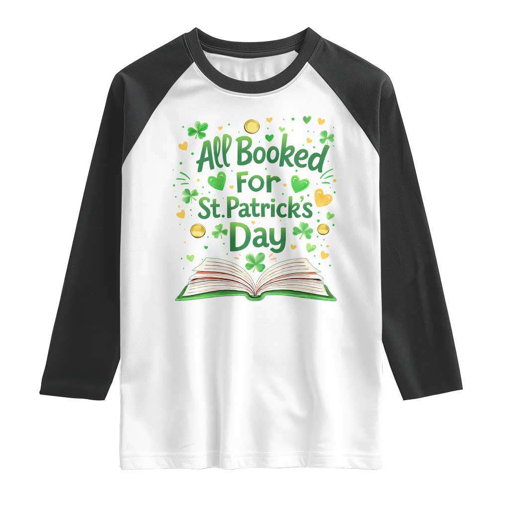 All Booked For St Patricks Day Raglan Shirt Irish Bookworm Gift TS12 White Black Print Your Wear