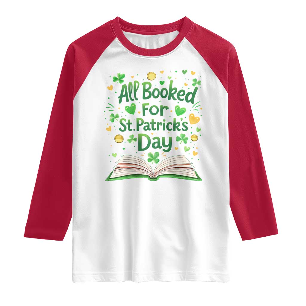 All Booked For St Patricks Day Raglan Shirt Irish Bookworm Gift TS12 White Red Print Your Wear