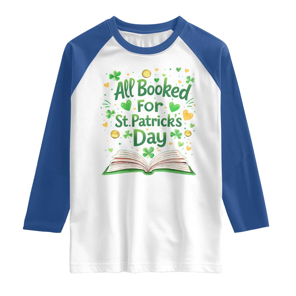 All Booked For St Patricks Day Raglan Shirt Irish Bookworm Gift TS12 White Royal Print Your Wear