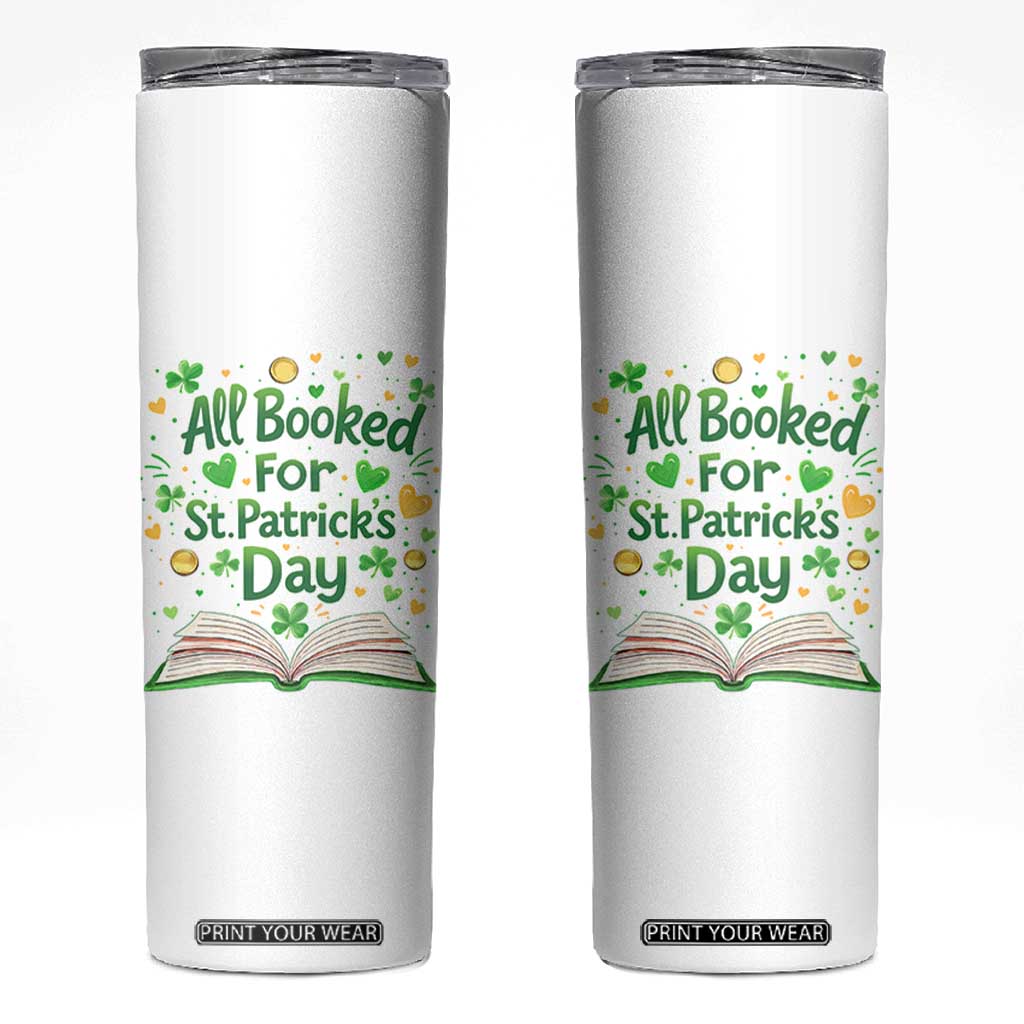 All Booked For St Patricks Day Skinny Tumbler Irish Bookworm Gift TS12 White Print Your Wear