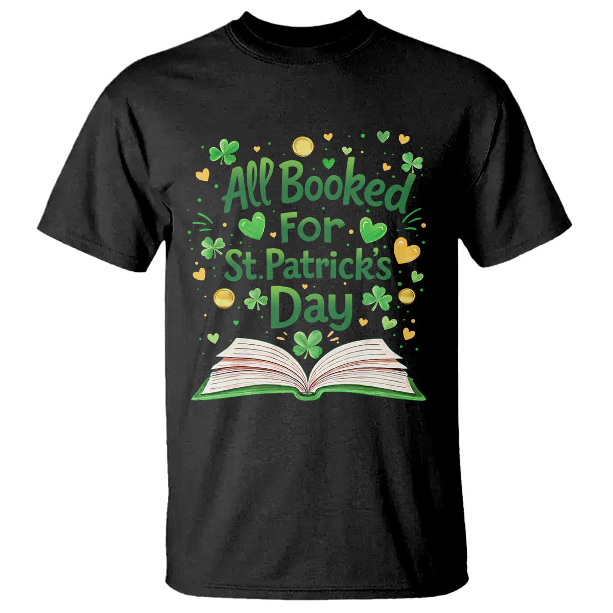 All Booked For St Patricks Day T Shirt Irish Bookworm Gift TS12 Black Print Your Wear