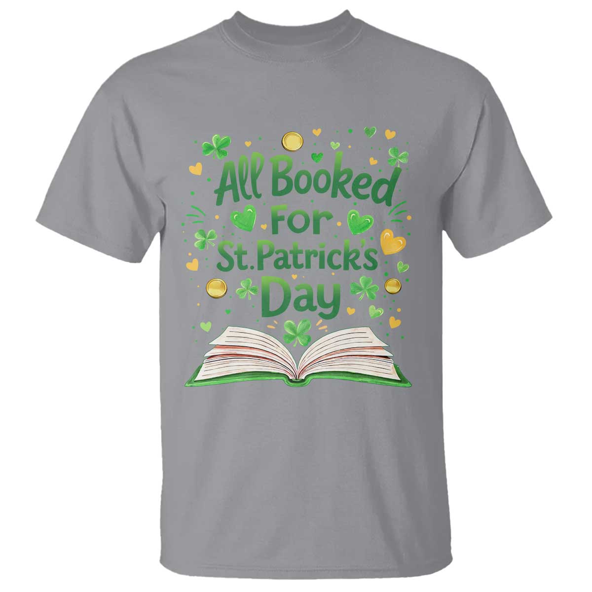 All Booked For St Patricks Day T Shirt Irish Bookworm Gift TS12 Sport Gray Print Your Wear