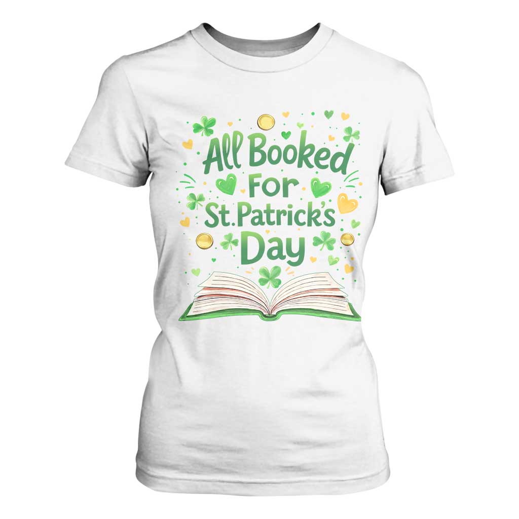 All Booked For St Patricks Day T Shirt For Women Irish Bookworm Gift TS12 White Print Your Wear