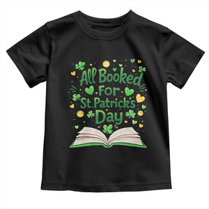 All Booked For St Patricks Day Toddler T Shirt Irish Bookworm Gift TS12 Black Print Your Wear