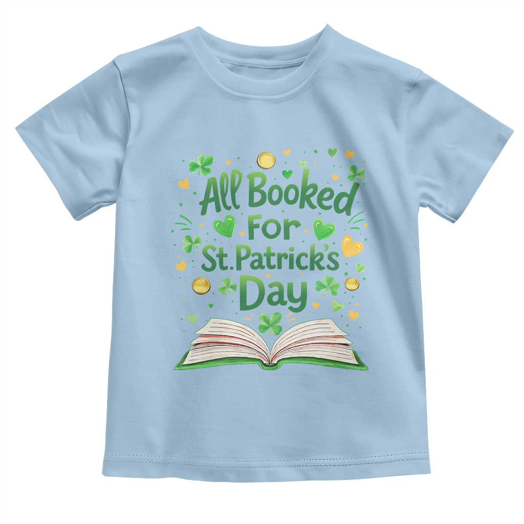 All Booked For St Patricks Day Toddler T Shirt Irish Bookworm Gift TS12 Light Blue Print Your Wear