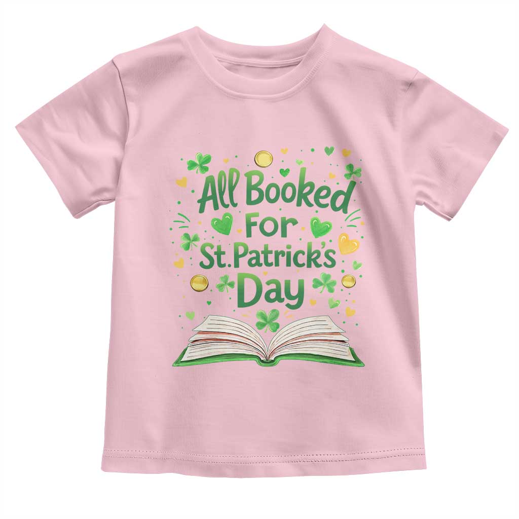All Booked For St Patricks Day Toddler T Shirt Irish Bookworm Gift TS12 Light Pink Print Your Wear