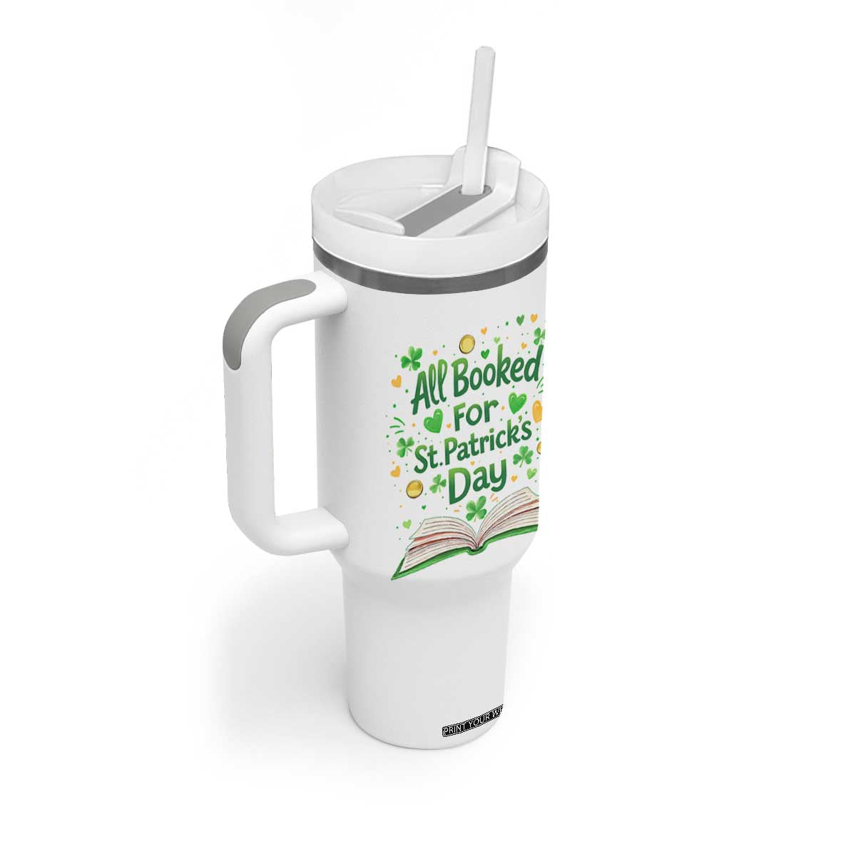 All Booked For St Patricks Day Tumbler With Handle Irish Bookworm Gift TS12 Print Your Wear