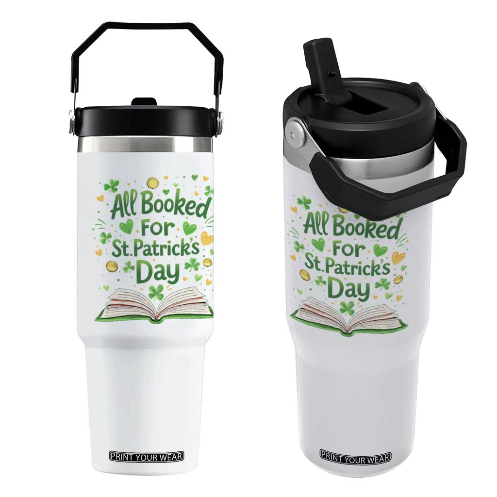 All Booked For St Patricks Day Flip Straw Tumbler Irish Bookworm Gift TS12 One Size: 30 oz White Print Your Wear