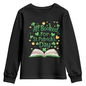 All Booked For St Patricks Day Youth Sweatshirt Irish Bookworm Gift TS12 Black Print Your Wear