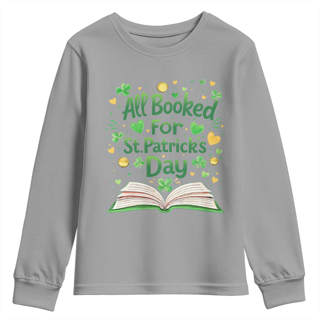 All Booked For St Patricks Day Youth Sweatshirt Irish Bookworm Gift TS12 Sport Gray Print Your Wear