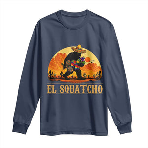 Funny El Squatcho Cinco De Mayo Fiesta Gift Long Sleeve Shirt TS12 Navy Print Your Wear