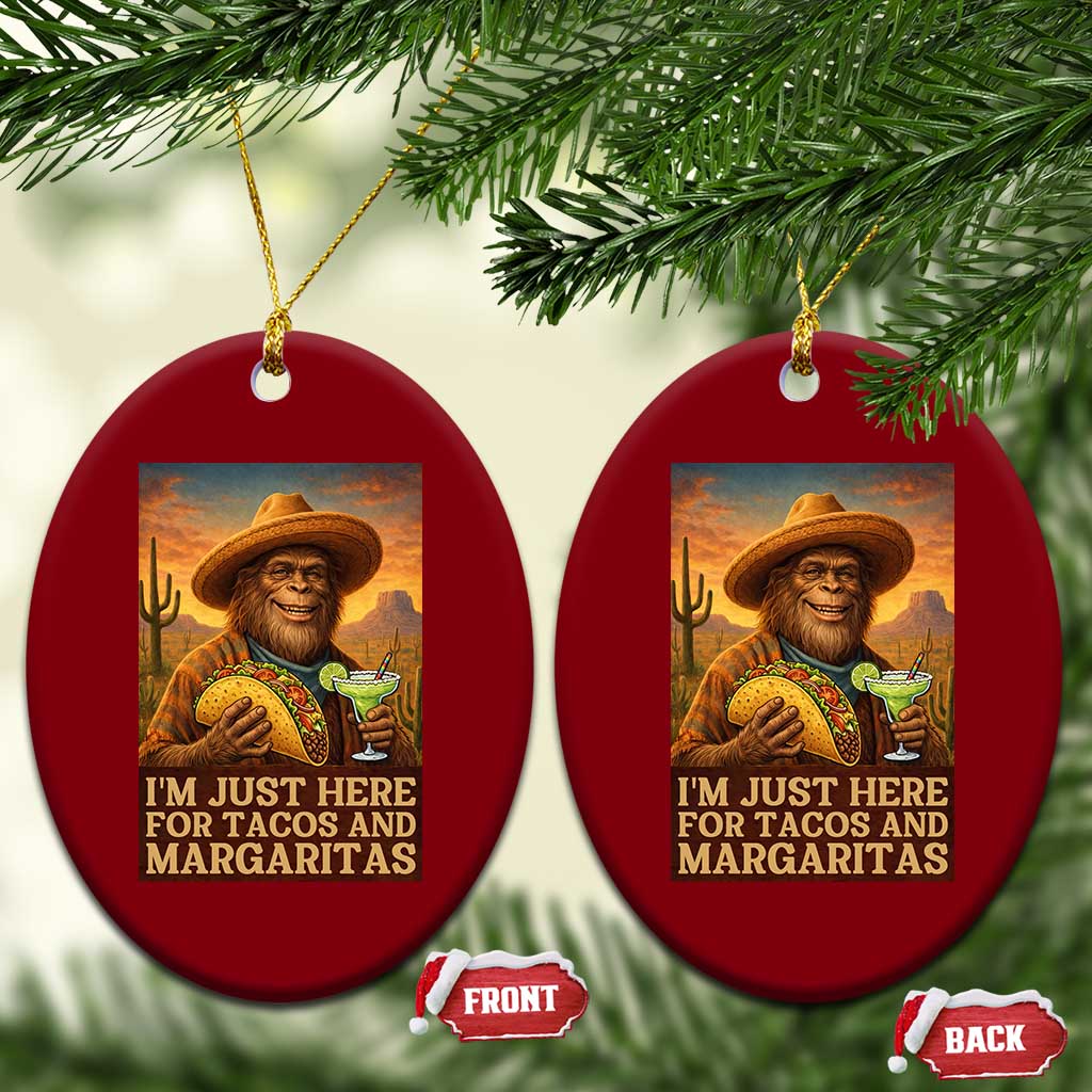Funny El Squatcho Cinco De Mayo Ceramic Ornament Just Here For Tacos And Margaritas TS12 Print Your Wear