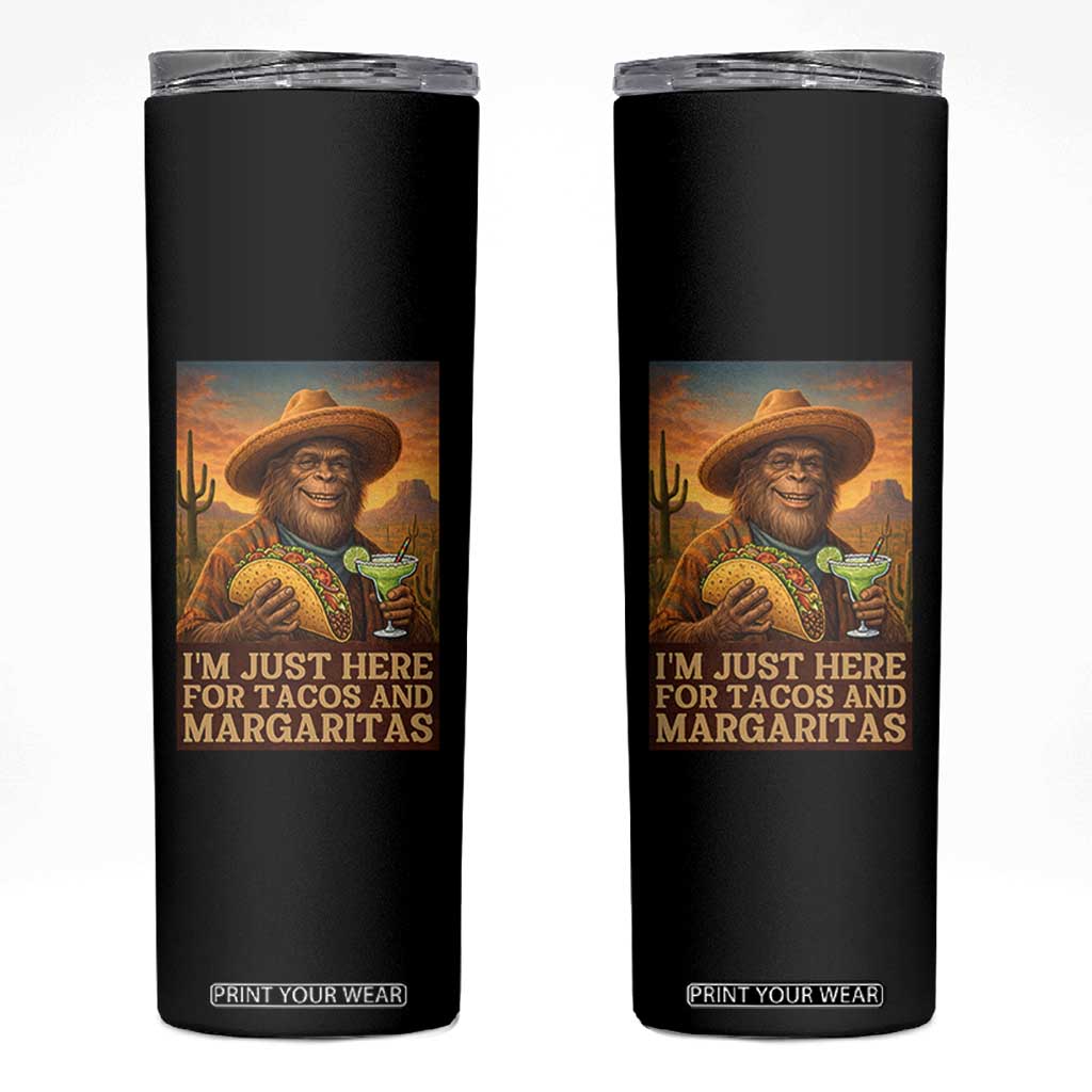 Funny El Squatcho Cinco De Mayo Skinny Tumbler Just Here For Tacos And Margaritas TS12 Black Print Your Wear