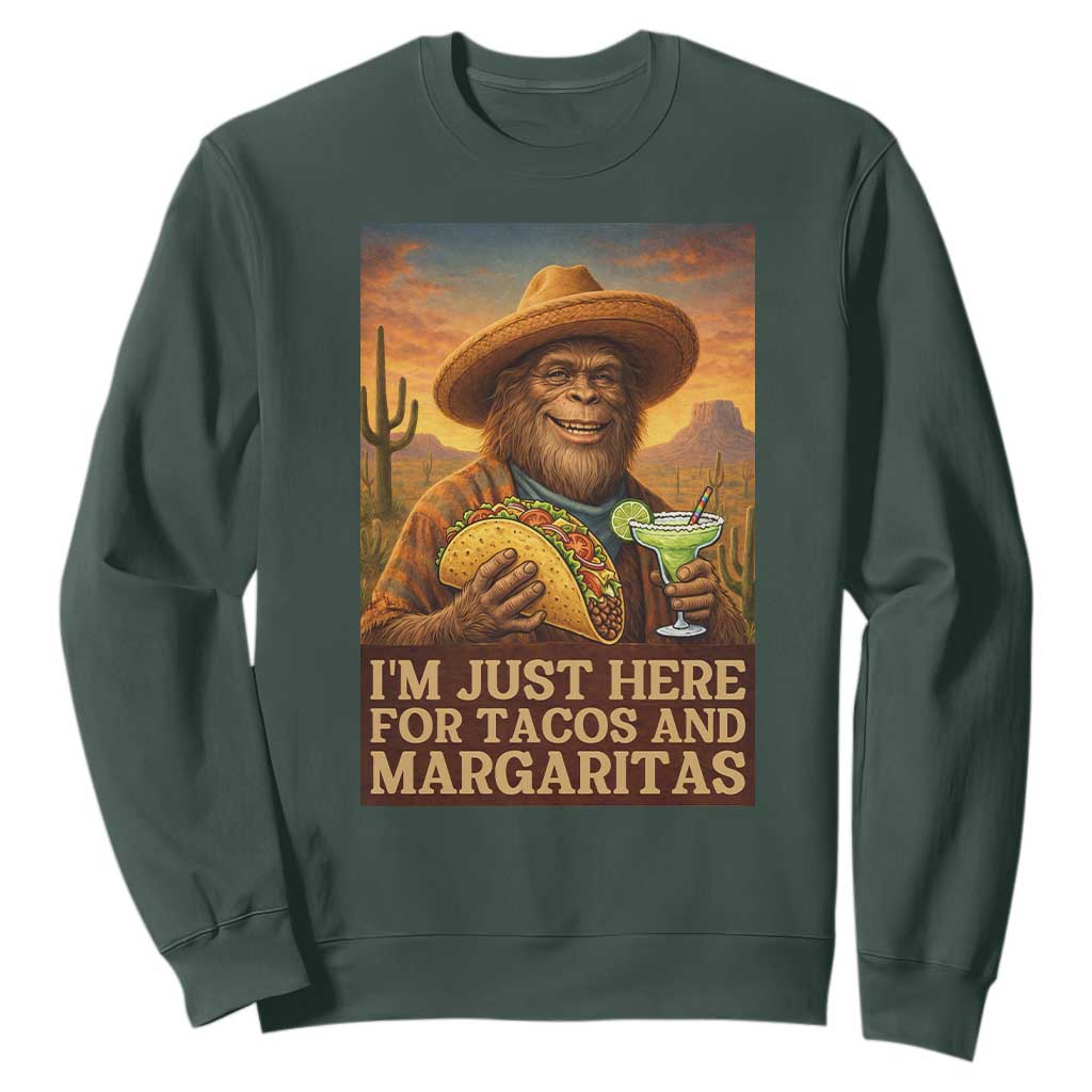 Funny El Squatcho Cinco De Mayo Sweatshirt Just Here For Tacos And Margaritas TS12 Dark Forest Green Print Your Wear
