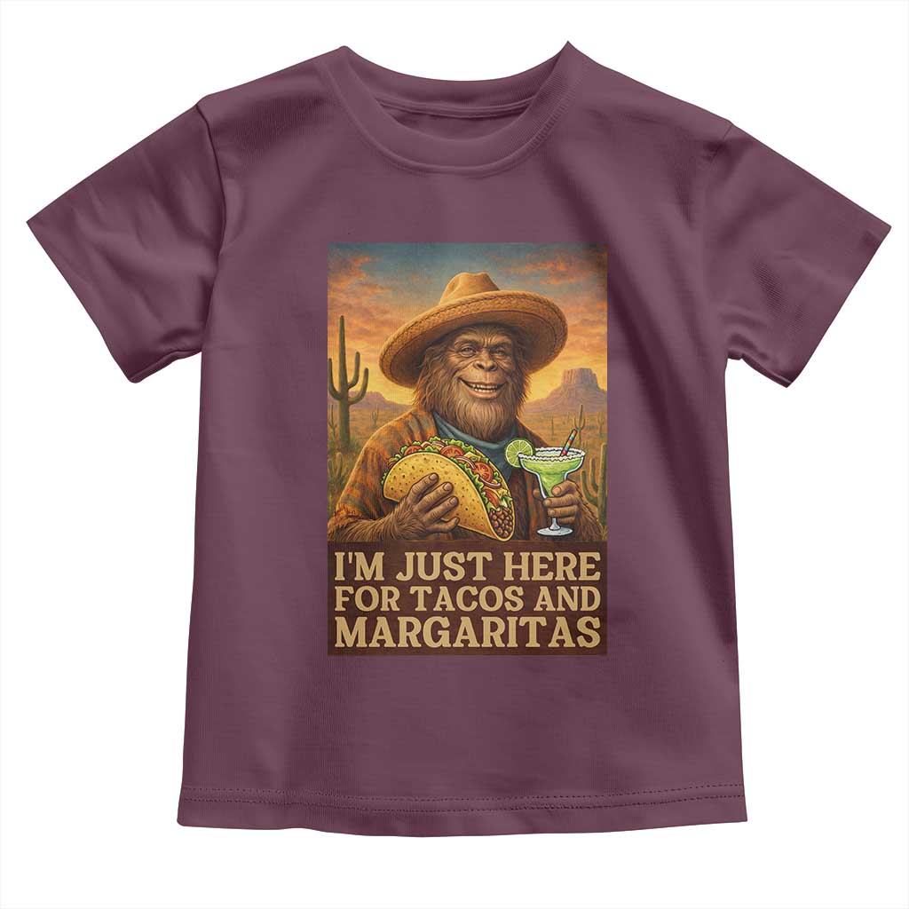 Funny El Squatcho Cinco De Mayo Toddler T Shirt Just Here For Tacos And Margaritas TS12 Maroon Print Your Wear