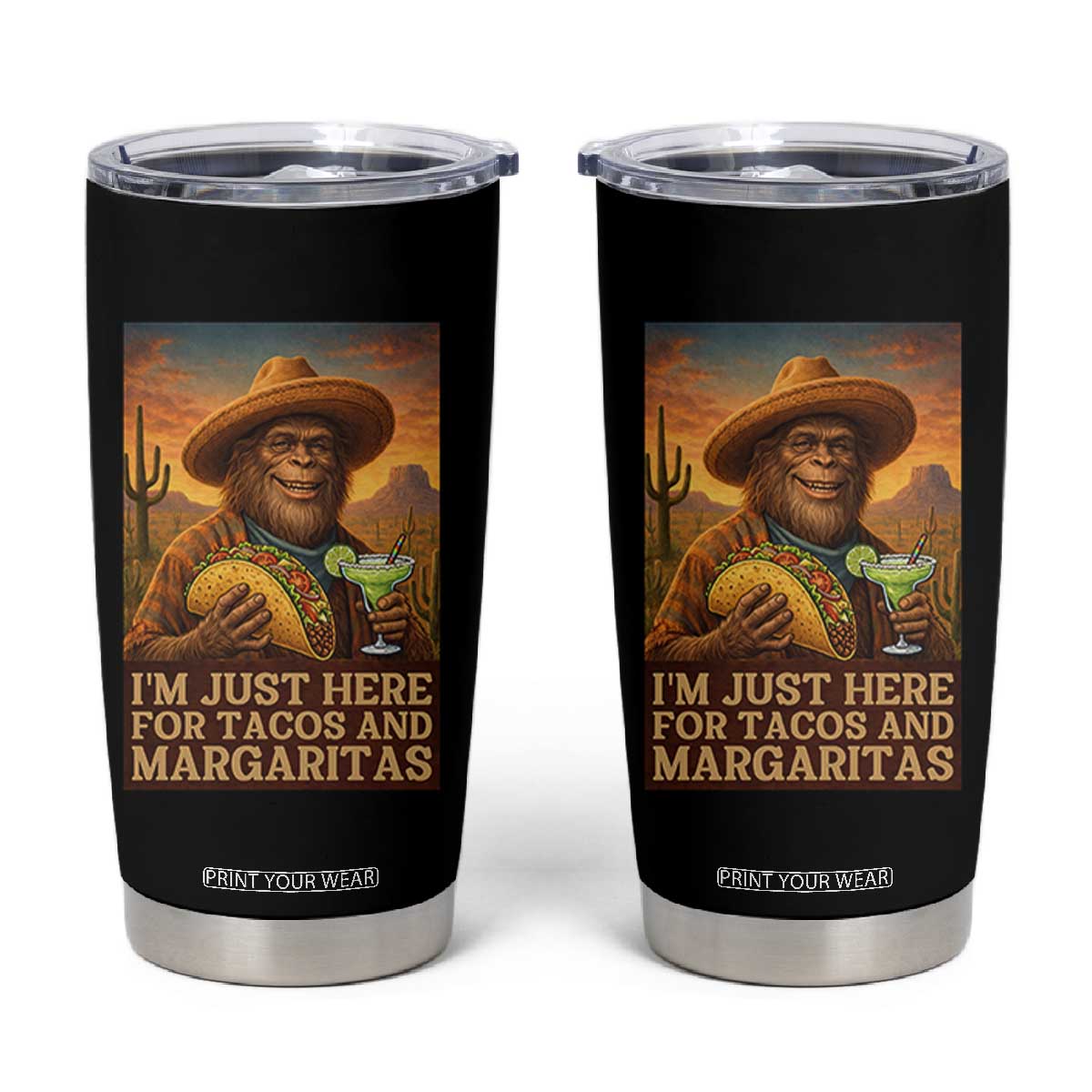 Funny El Squatcho Cinco De Mayo Tumbler Cup Just Here For Tacos And Margaritas TS12 Black Print Your Wear