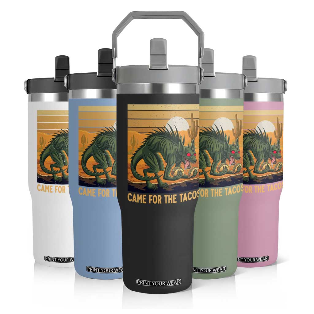 Funny Chupacabra Taco Lover Flip Straw Tumbler Came For The Tacos TS12 Print Your Wear