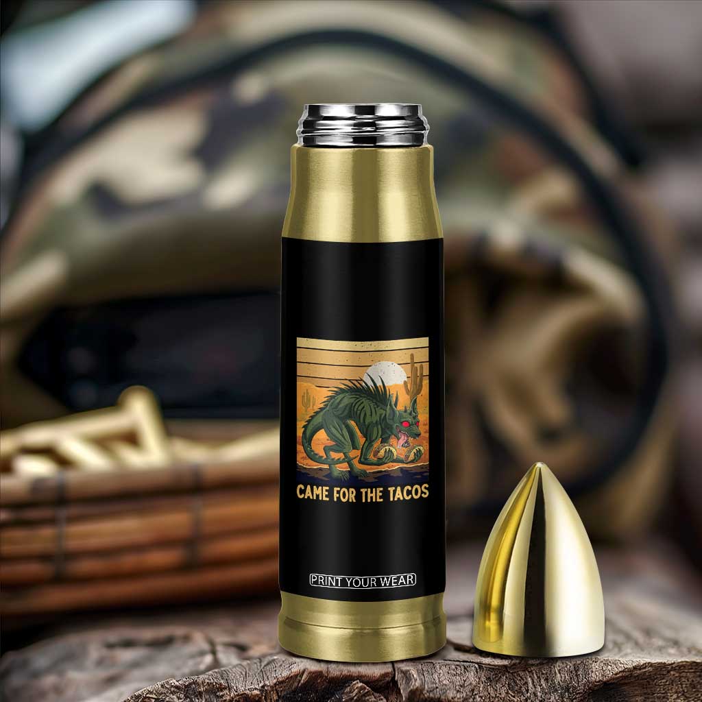 Funny Chupacabra Taco Lover Bullet Tumbler Came For The Tacos TS12 Print Your Wear