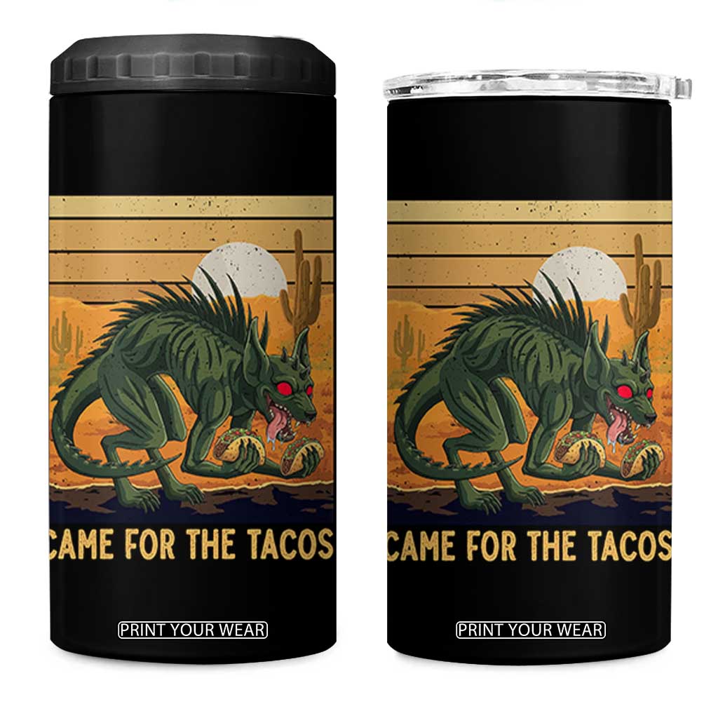 Funny Chupacabra Taco Lover 4 in 1 Can Cooler Tumbler Came For The Tacos TS12 One Size: 16 oz Black Print Your Wear