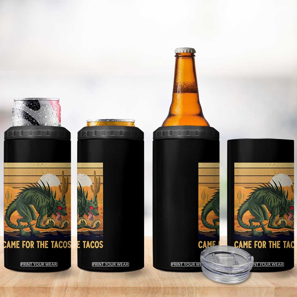 Funny Chupacabra Taco Lover 4 in 1 Can Cooler Tumbler Came For The Tacos TS12 Print Your Wear