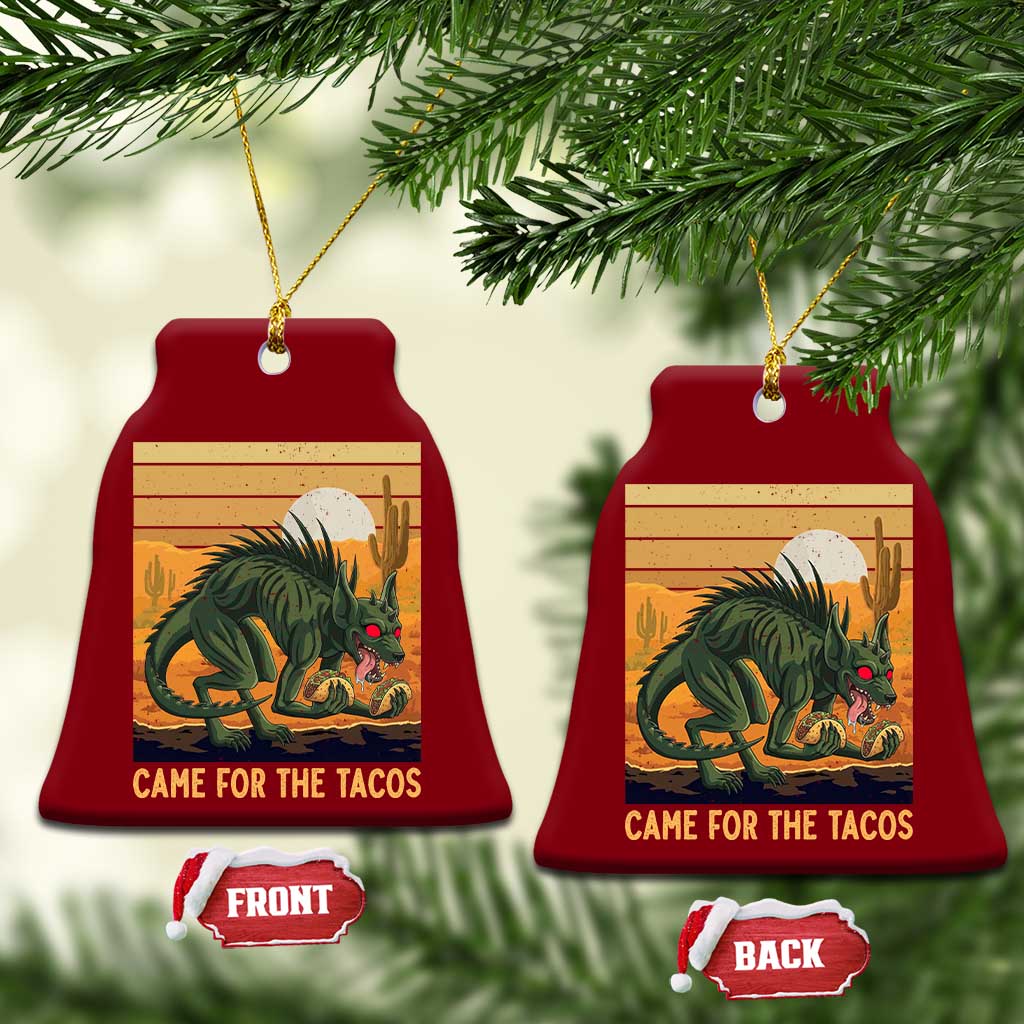 Funny Chupacabra Taco Lover Ceramic Ornament Came For The Tacos TS12 Print Your Wear