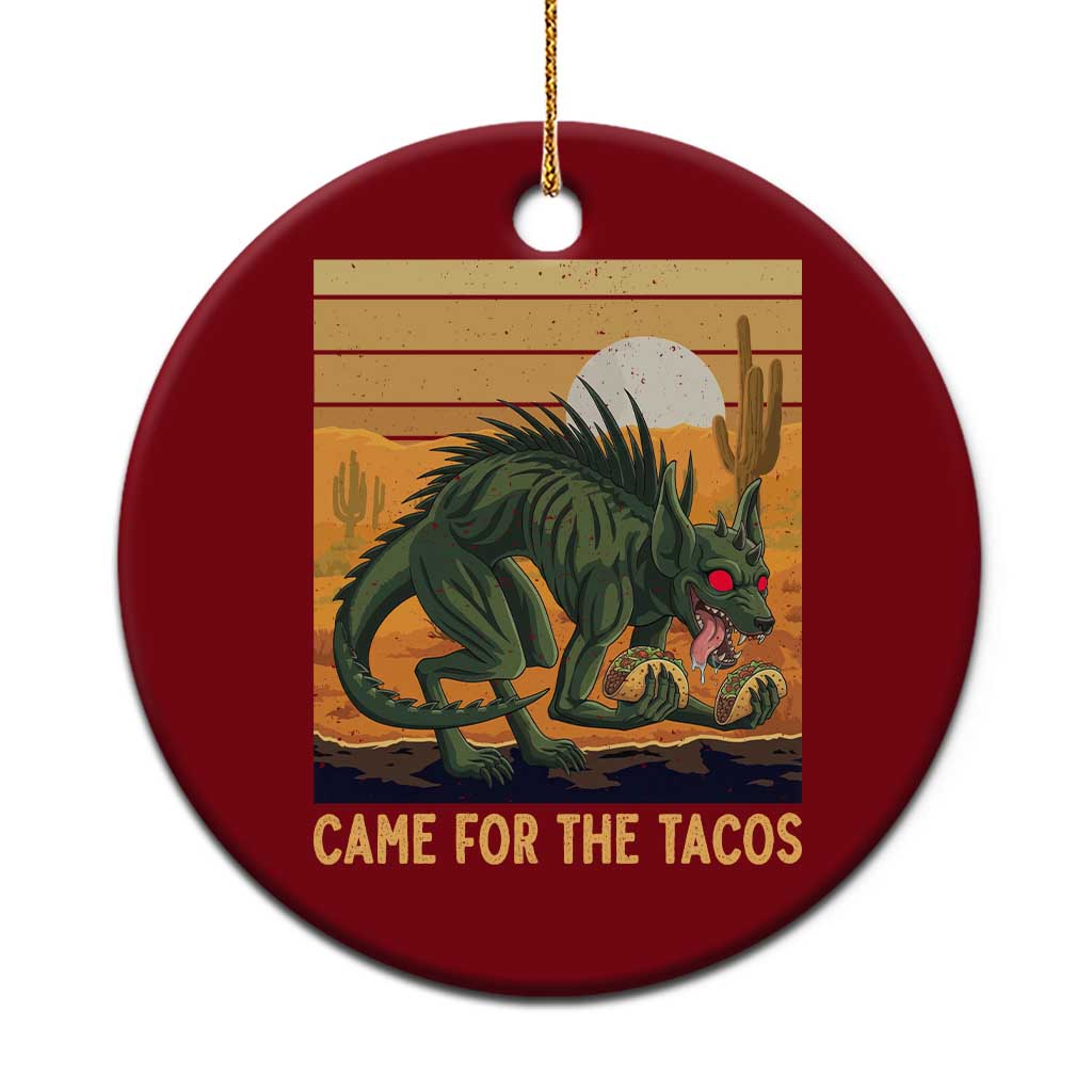 Funny Chupacabra Taco Lover Ceramic Ornament Came For The Tacos TS12 1pc Red Print Your Wear
