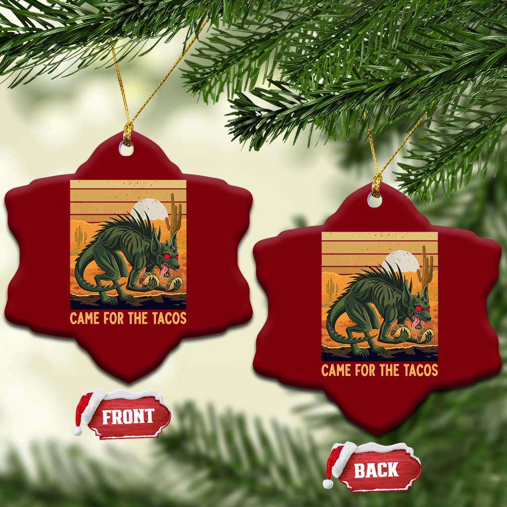 Funny Chupacabra Taco Lover Ceramic Ornament Came For The Tacos TS12 Print Your Wear