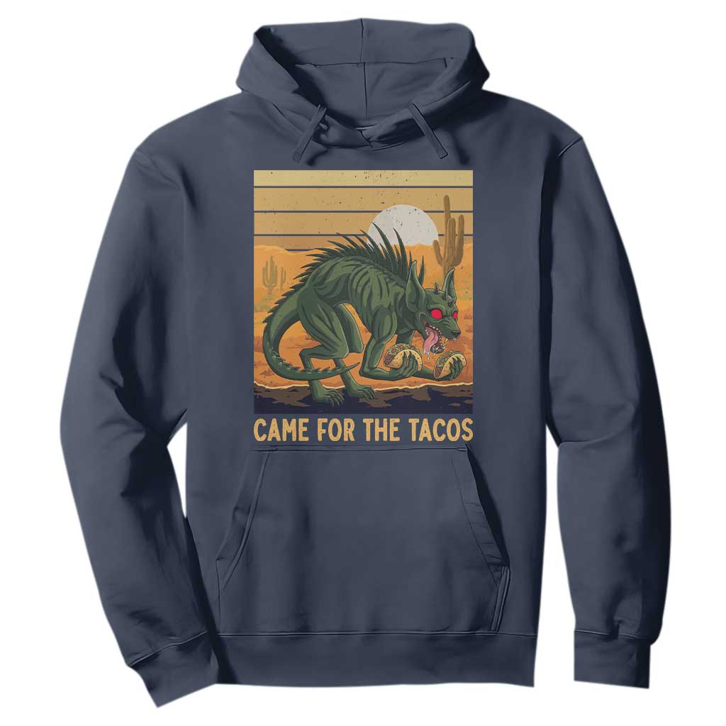 Funny Chupacabra Taco Lover Hoodie Came For The Tacos TS12 Navy Print Your Wear