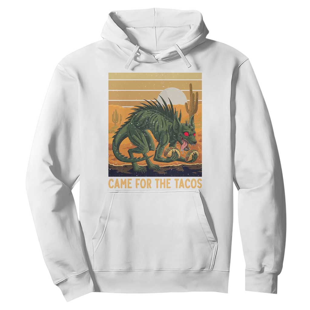 Funny Chupacabra Taco Lover Hoodie Came For The Tacos TS12 White Print Your Wear