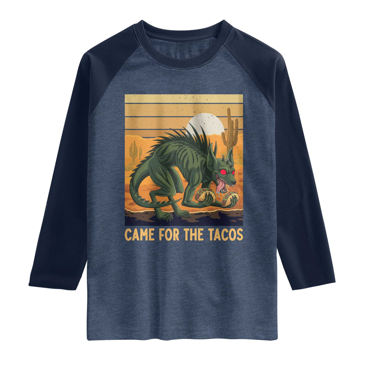 Funny Chupacabra Taco Lover Raglan Shirt Came For The Tacos TS12 Heather Denim Navy Print Your Wear