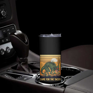Funny Chupacabra Taco Lover Skinny Tumbler Came For The Tacos TS12 Print Your Wear