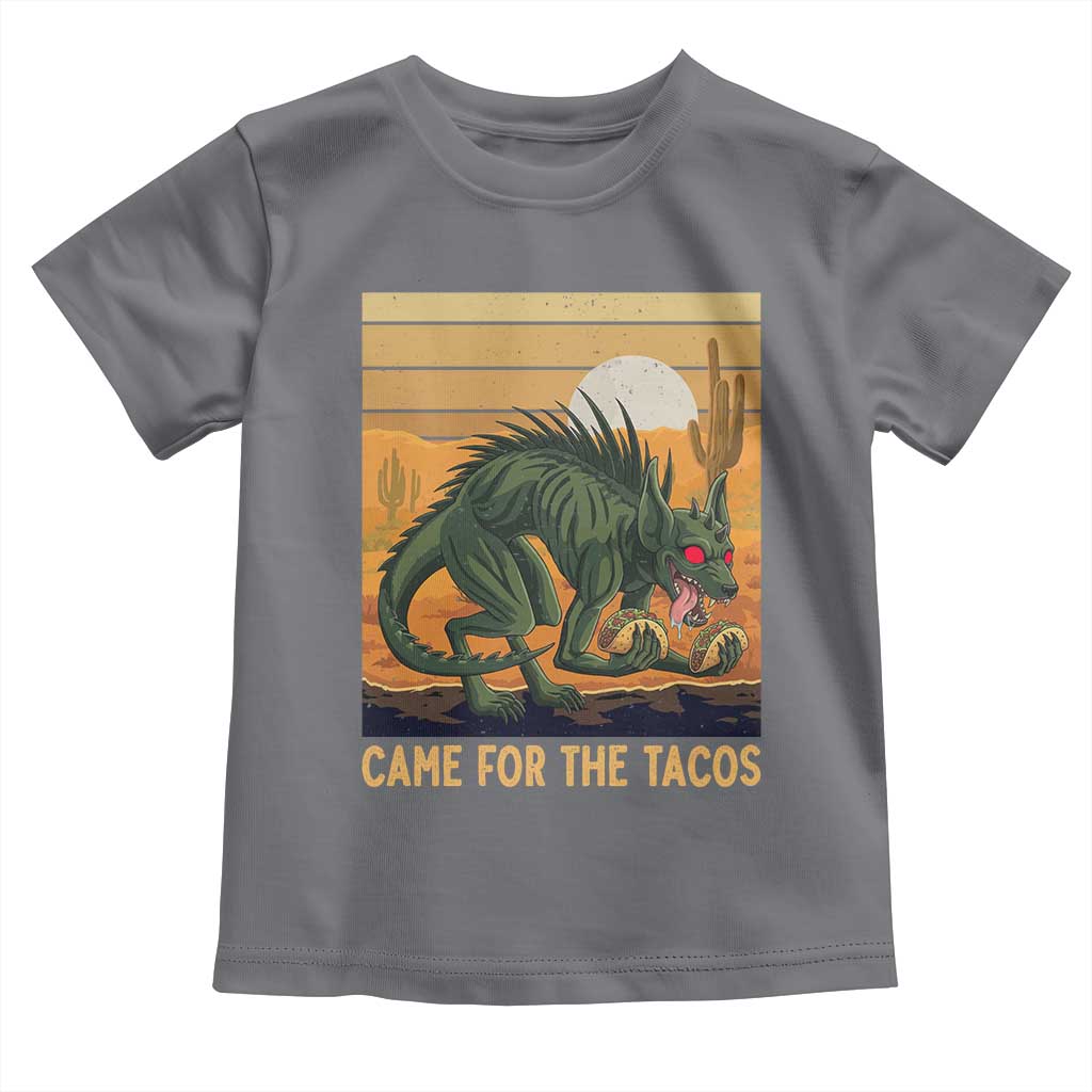 Funny Chupacabra Taco Lover Toddler T Shirt Came For The Tacos TS12 Charcoal Print Your Wear