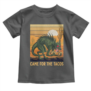 Funny Chupacabra Taco Lover Toddler T Shirt Came For The Tacos TS12 Dark Heather Print Your Wear
