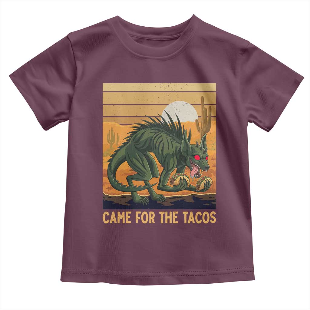 Funny Chupacabra Taco Lover Toddler T Shirt Came For The Tacos TS12 Maroon Print Your Wear