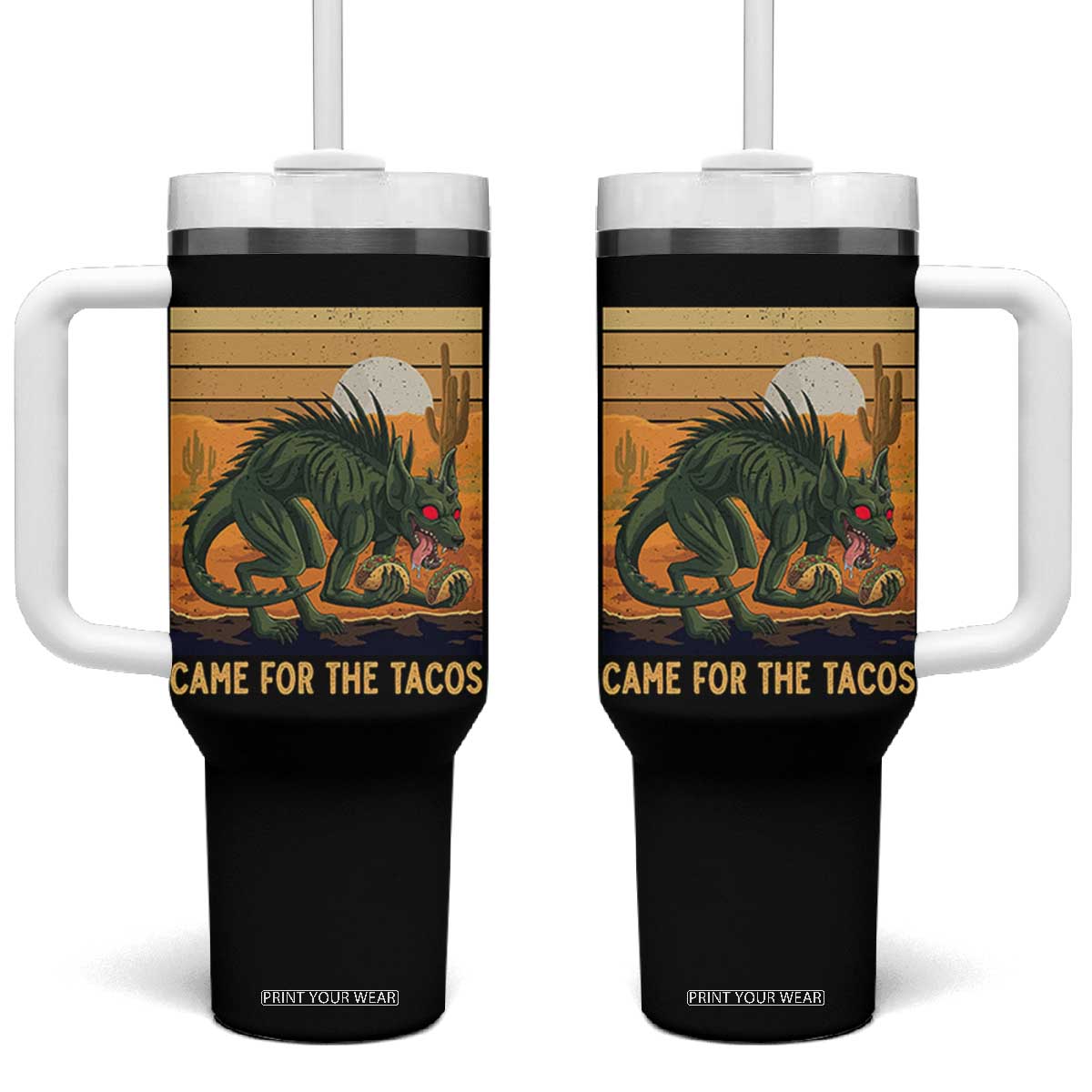 Funny Chupacabra Taco Lover Tumbler With Handle Came For The Tacos TS12 One Size: 40 oz Black Print Your Wear