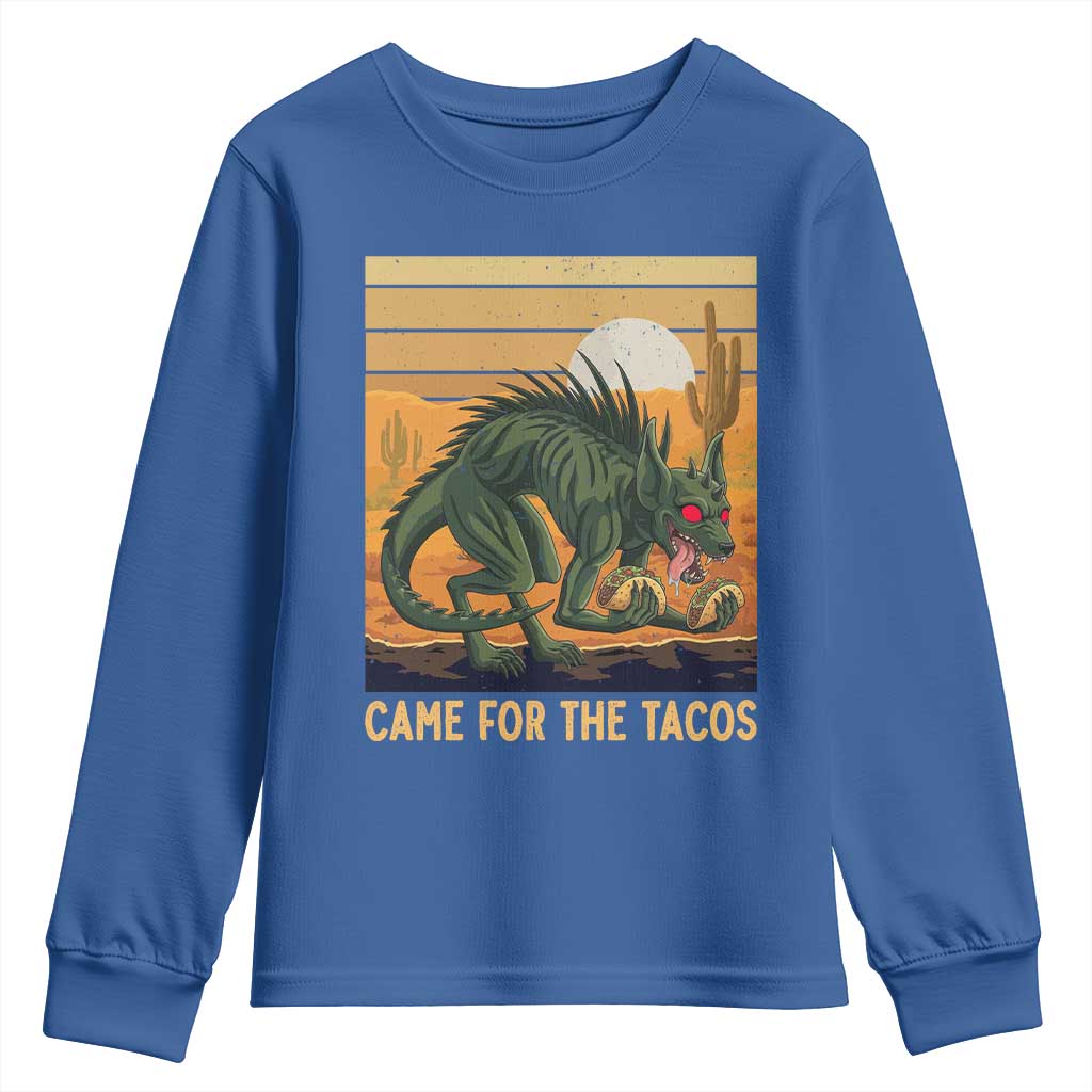 Funny Chupacabra Taco Lover Youth Sweatshirt Came For The Tacos TS12 Royal Blue Print Your Wear